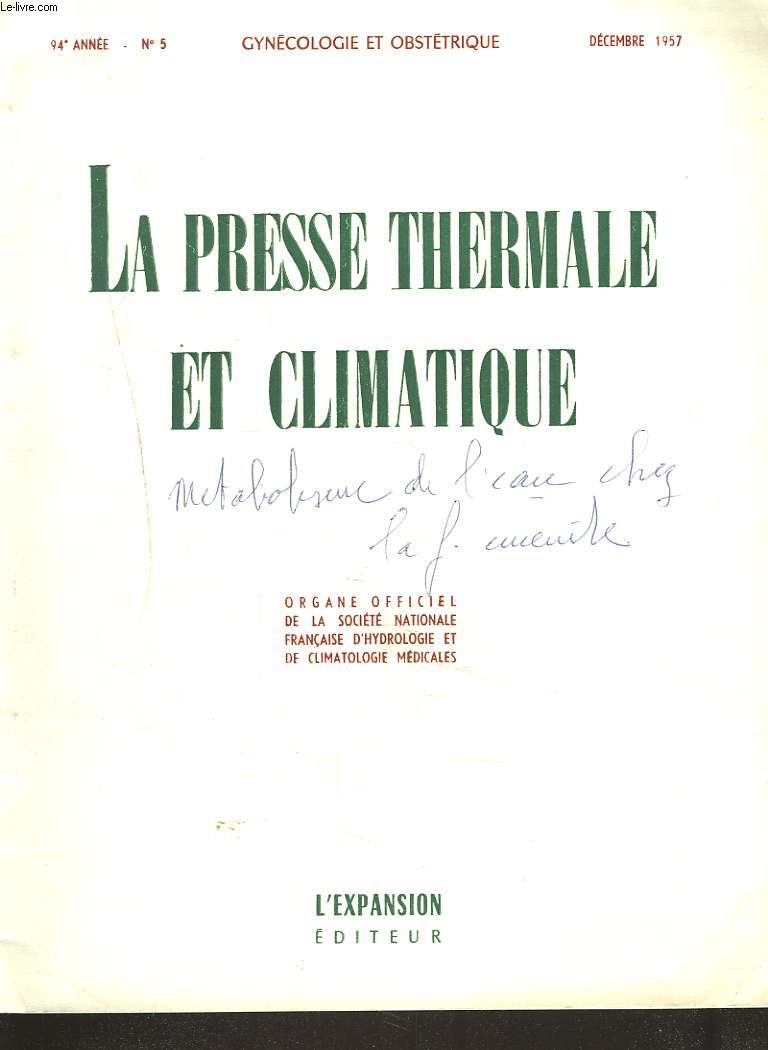 LA PRESSE THERMALE ET CLIMATIQUE N5, DECEMBRE 1957. GYNECOLOGIE ET OSTETRIQUE / LE THERMALISME A L'ETRANGER / ...