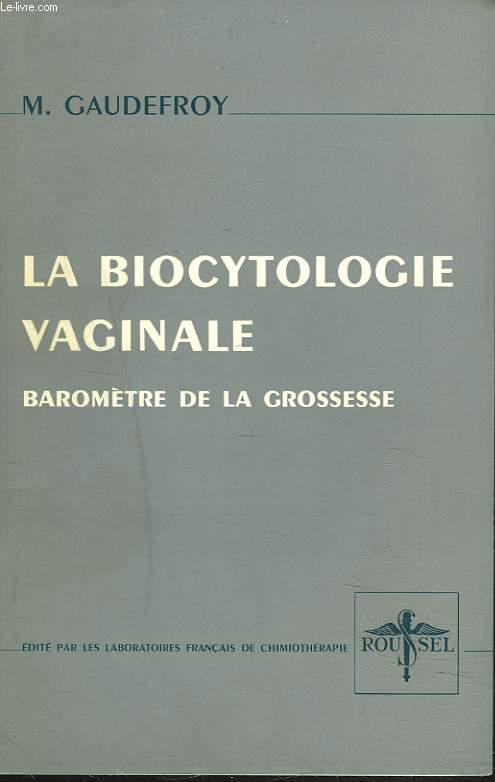 LA BIOCYTOLOGIE VAGINALE. BAROMETRE DE LA GROSSESSE.