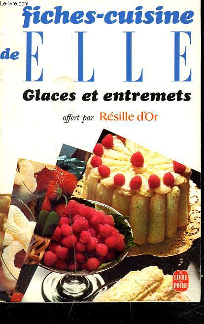 FICHES-CUISINE DE ELLE. GLACES ET ENTREMETS.