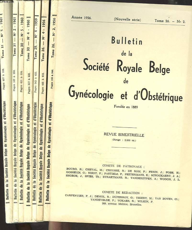 BULLETIN DE LA SOCIETE ROYALE BELGE DE GYNECOLOGIE ET D'OSTETRIQUE 7 NUMEROS : N2 et 4 de 1956 / N 4 de 1959 / N4 et 5 de 1960 / N2 et 5 de 1961.