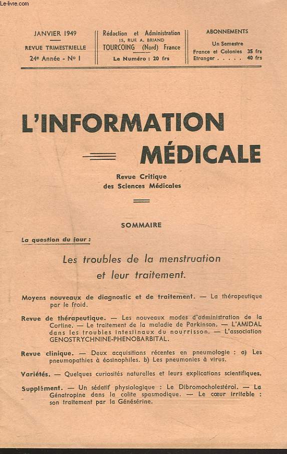 L'INFORMATION MEDICALE, REVUE CRITIQUE DES SCIENCES MEDICALES N1, JANVIER 1949. LES TROUBLES DE LA MENSTRUATION ET LEUR TRAITEMENT.