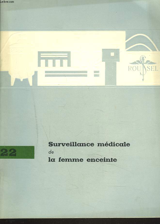 SURVEILLANCE MEDICALE DE LA FEMME ENCEINTE.