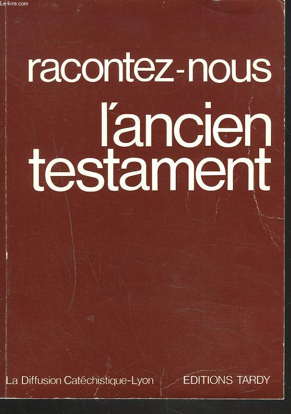 RACONTEZ-NOUS L'ANCIEN TESTAMENT.
