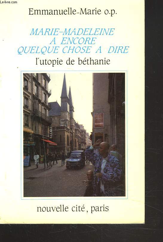 ENCORE QUELQUE CHOSE A DIRE. L'UTOPIE DE BETHANIE.
