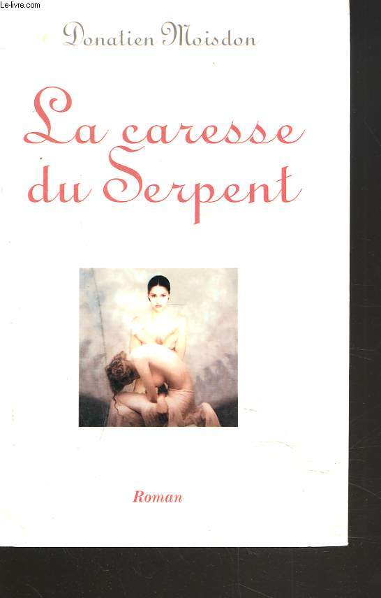 LA CARESSE DU SERPENT.