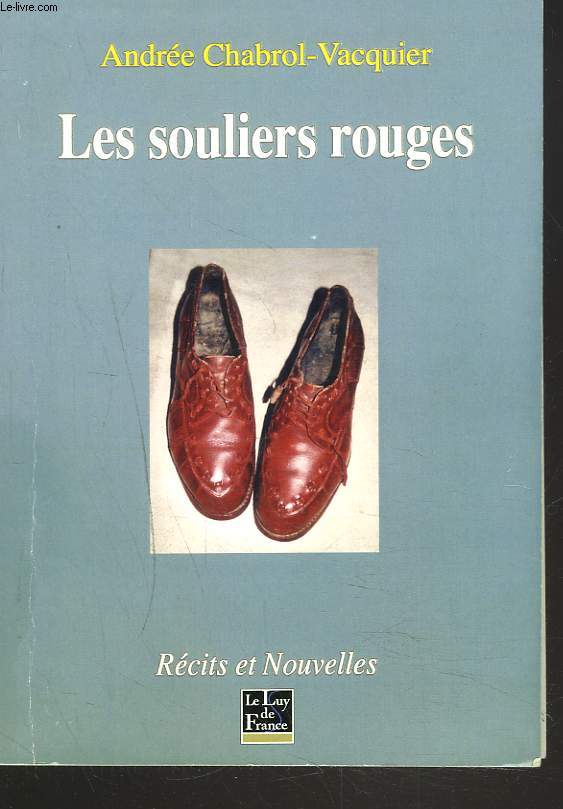 LES SOULIERS ROUGES. RECITS ET NOUVELLES.