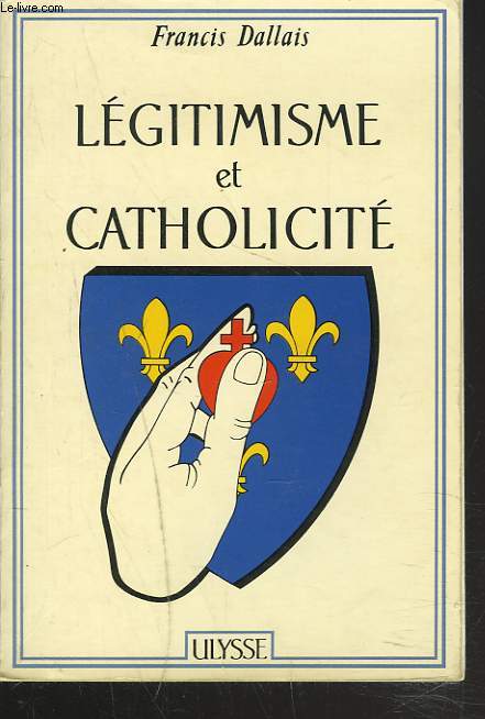 LEGITIMISME ET CATHOLICITE