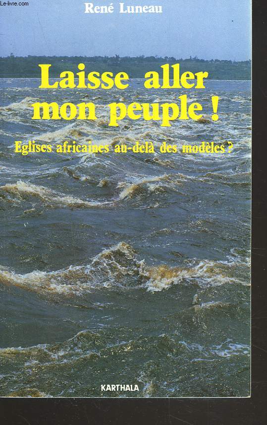 LAISSE ALLER MON PEUPLE ! EGLISES AFRICAINES AU-DELA DES MODELES ?