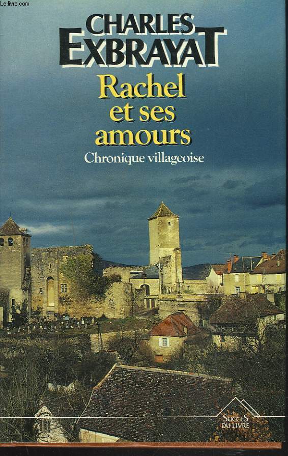 RACHEL ET SES AMOURS. CHRONIQUE VILLAGEOISE.