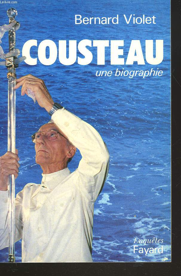 COUSTEAU. UNE BIOGRAPHIE.