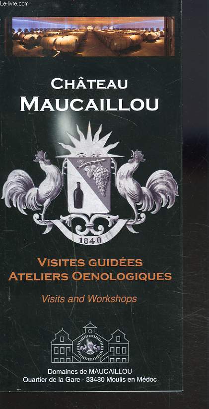 CHTEAU MAUCAILLOU. VISITES GUIDEES. ATELIERS OENOLOGIQUES.