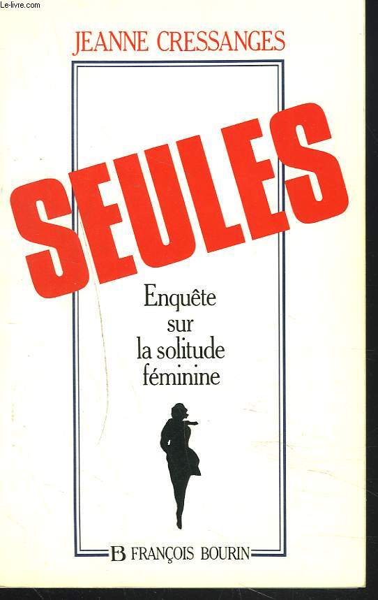 SEULES. ENQUTE SUR LA SOLITUDE FEMININE.