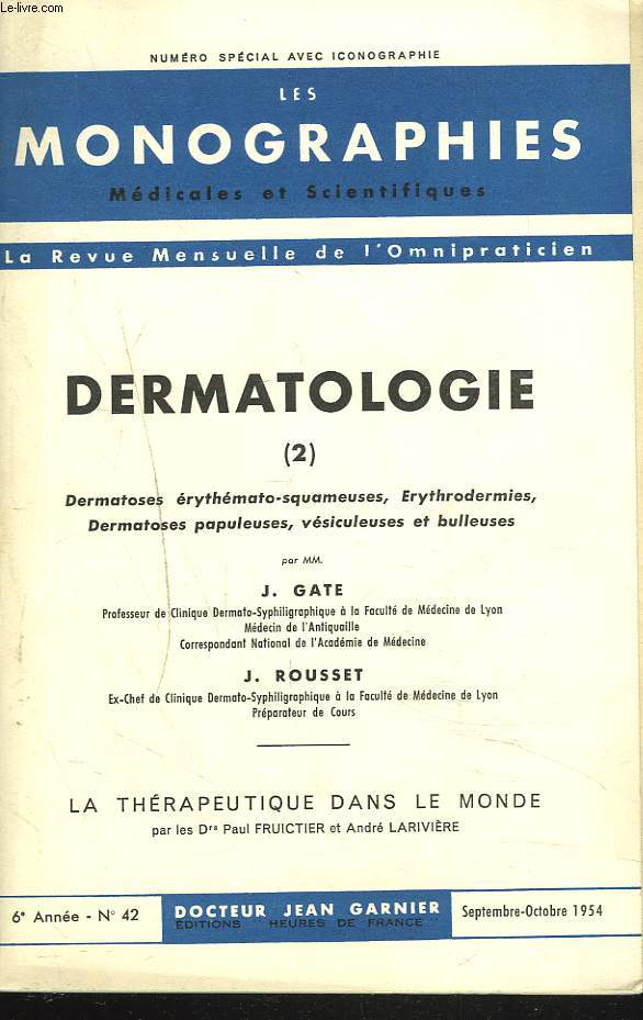 LES MONOGRAPHIES MEDICALES ET SCIENTIFIQUES, LA REVUE MENSUELLE DE L'OMNIPRATICIEN N42, SEPT-OCT. 1954. DERMATOLOGIE (2). par J. GATE, J. ROUSSET.