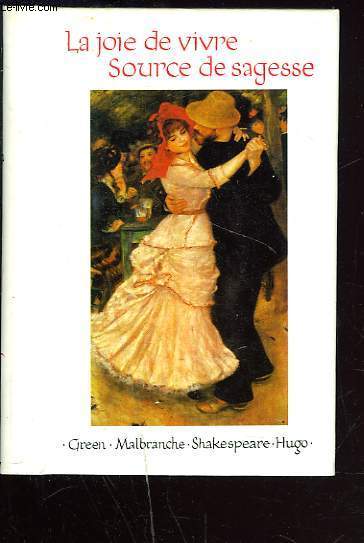 LA JOIE DE VIVRE. SOURCE DE SAGESSE.