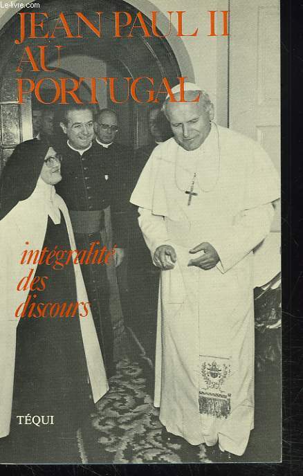 JEAN-PAUL II AU PORTUGAL. INTEGRALITE DES DISCOURS