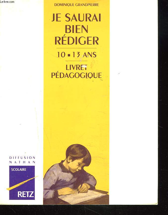 JE SAURAI BIEN REDIGER. 10-13 ANS. LIVRET PEDAGOGIQUE.