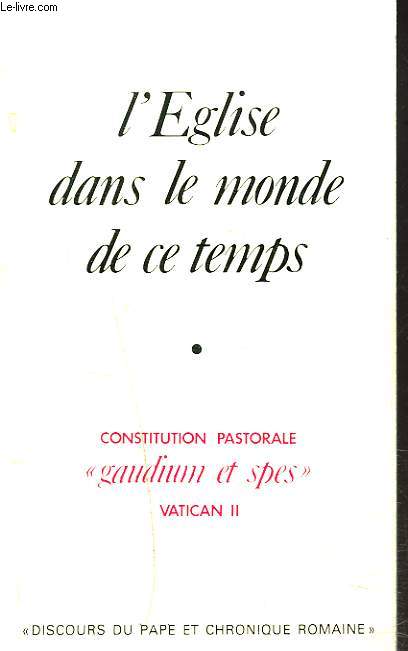 L'EGLISE DANS LE MONDE DE CE TEMPS. CONSTITUTION PASTORALE 
