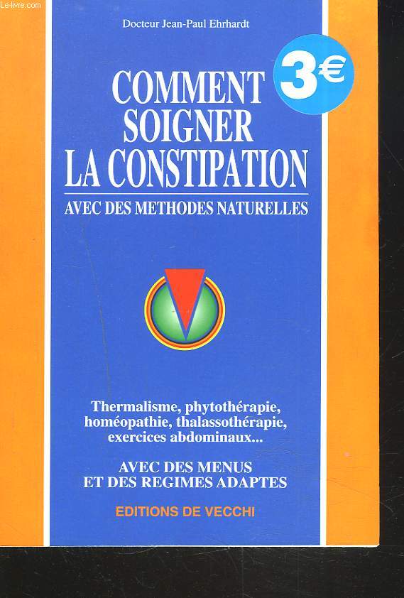 COMMENT SOIGNER LA CONSTIPATION AVEC DES METHODES NATURELLES