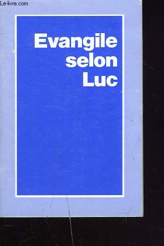 EVANGILE SELON LUC.