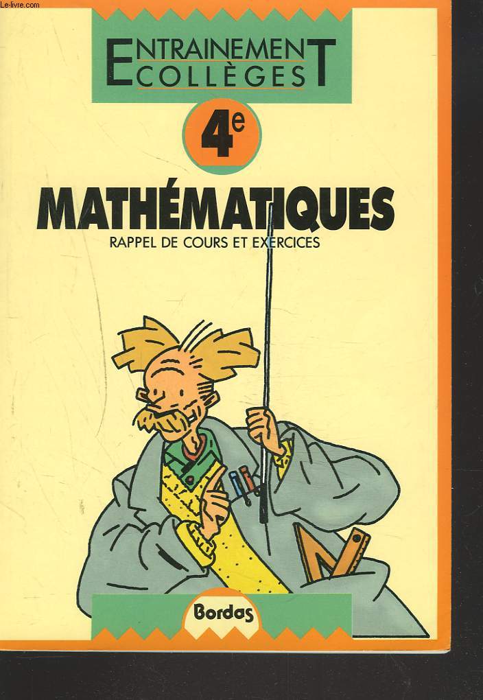 MATHEMATIQUES. RAPPEL DES COURS ET EXERCICES. 4e.