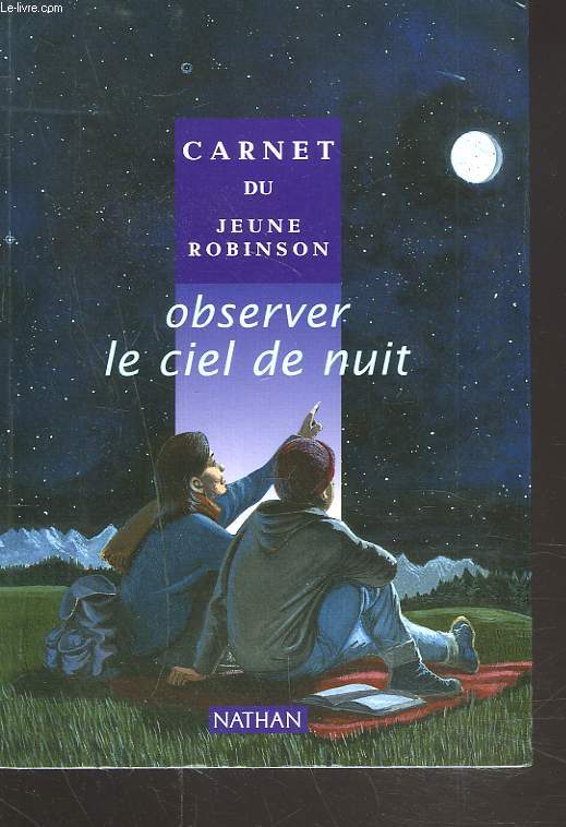 CARNET DU JEUNE ROBINSON. OBSERVER LE CIEL DE NUIT.