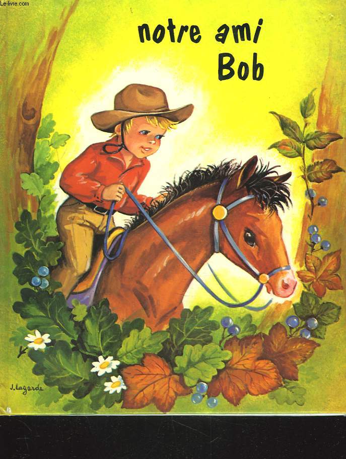 NOTRE AMI BOB. - J. LAGARDE (ILLUSTRATIONS) - 1976 - Afbeelding 1 van 1