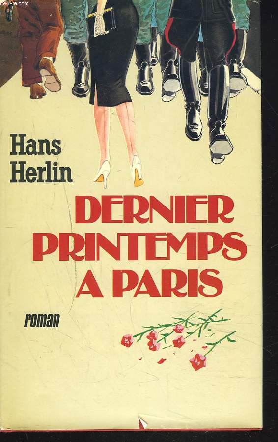 DERNIER PRINTEMPS A PARIS. ROMAN.