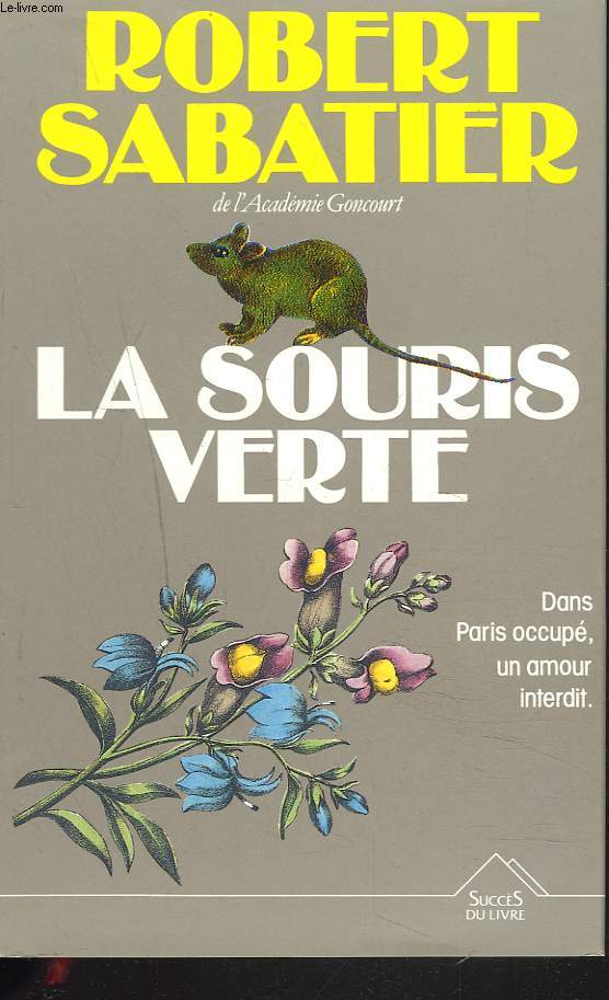 LA SOURIS VERTE. DANS PARIS OCCUPE, UN AMOUR INTERDIT.