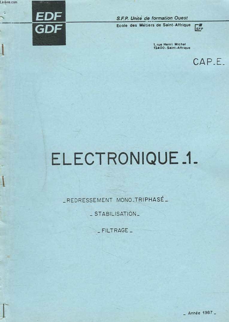 ELECTRONIQUE 1. REDRESSEMENT MONO-TRIPHASE, STABILISATION, FILTRAGE. CAP. E.
