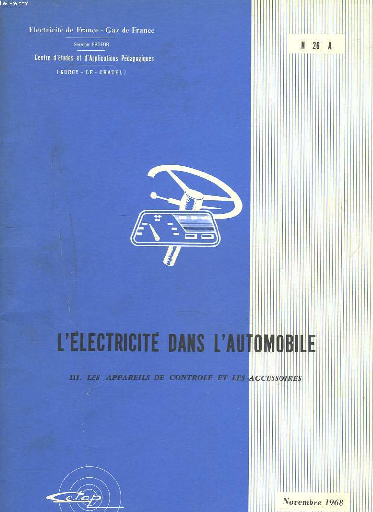 L'ELECTRICITE DANS L'AUTOMOBILE. III. LES APPAREILS DE CONTRLE ET LES ACCESSOIRES.