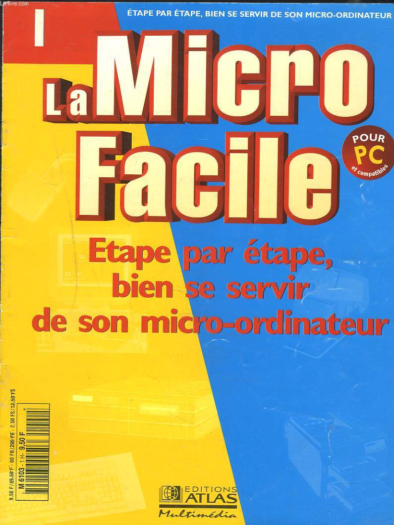 LA MICRO FACILE. FASCICULE N1  11. TRAITEMENT DE TEXTE ET TABLEUR. POUR PC ET COMPATIBLES.