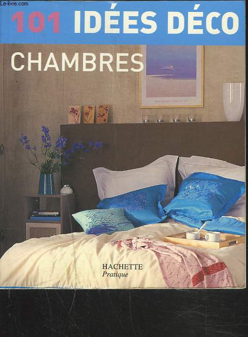 101 IDEES DECO. CHAMBRES.