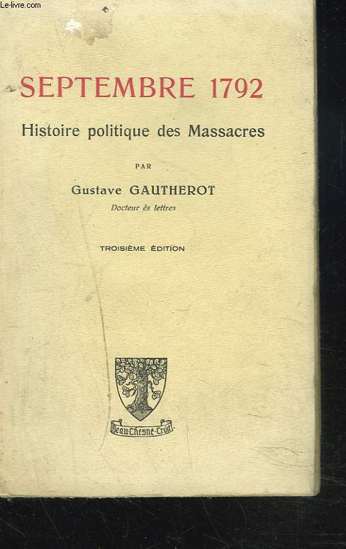 SEPTEMBRE 1792. HISTOIRE POLITIQUE DES MASSACRES