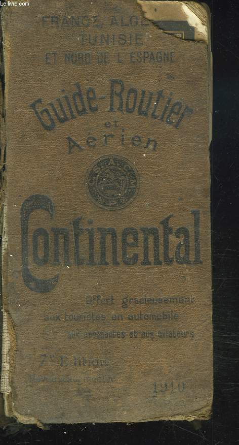 GUIDE ROUTIER ET AERIEN 1910. FRANCE, ALGERIE, TUNISIE ET NORD DE L'ESPAGNE. 7e EDITION.