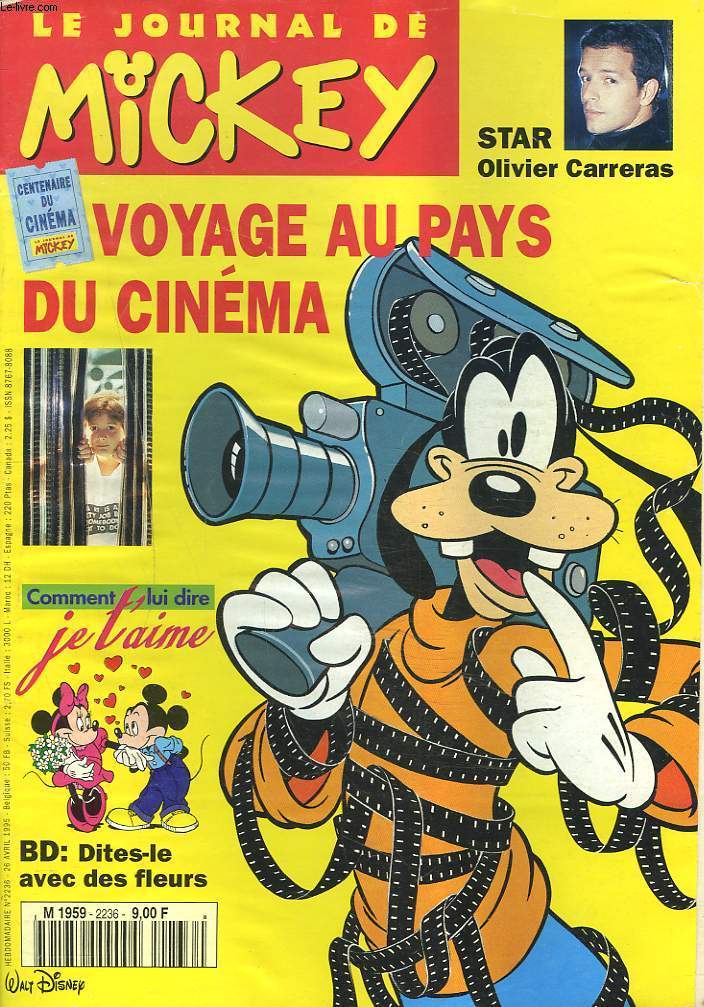 LE JOURNAL DE MICKEY N2236, 26 AVRIL 1995. VOYAGE AU PAYS DU CINEMA / STAR : OLIVIER CARRERAS / COMMENT LUI DIRE JE T'AIME / ...