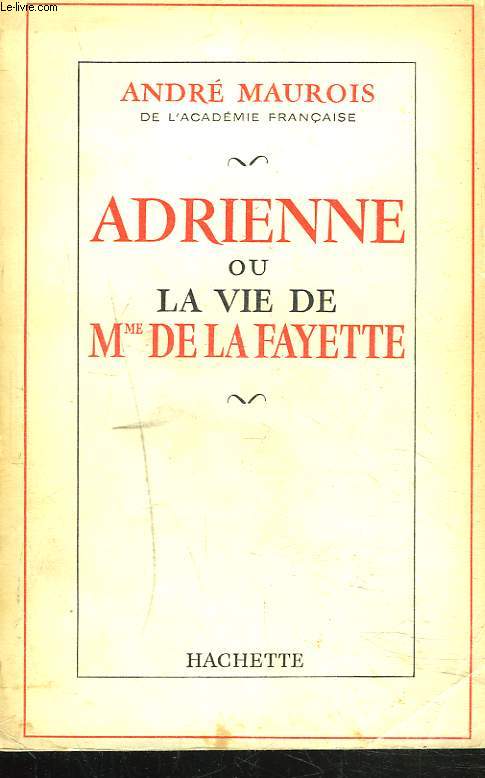 ADRIENNE ou LA VIE DE Mme LAFAYETTE + ENVOI DE L'AUTEUR