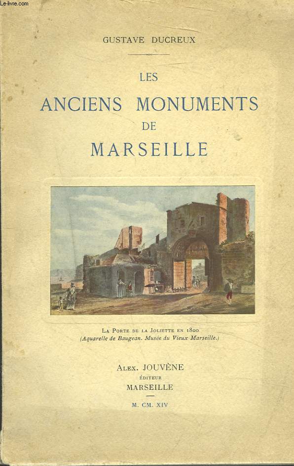 LES ANCIENS MONUMENTS DE MARSEILLE + ENVOI DE L'AUTEUR
