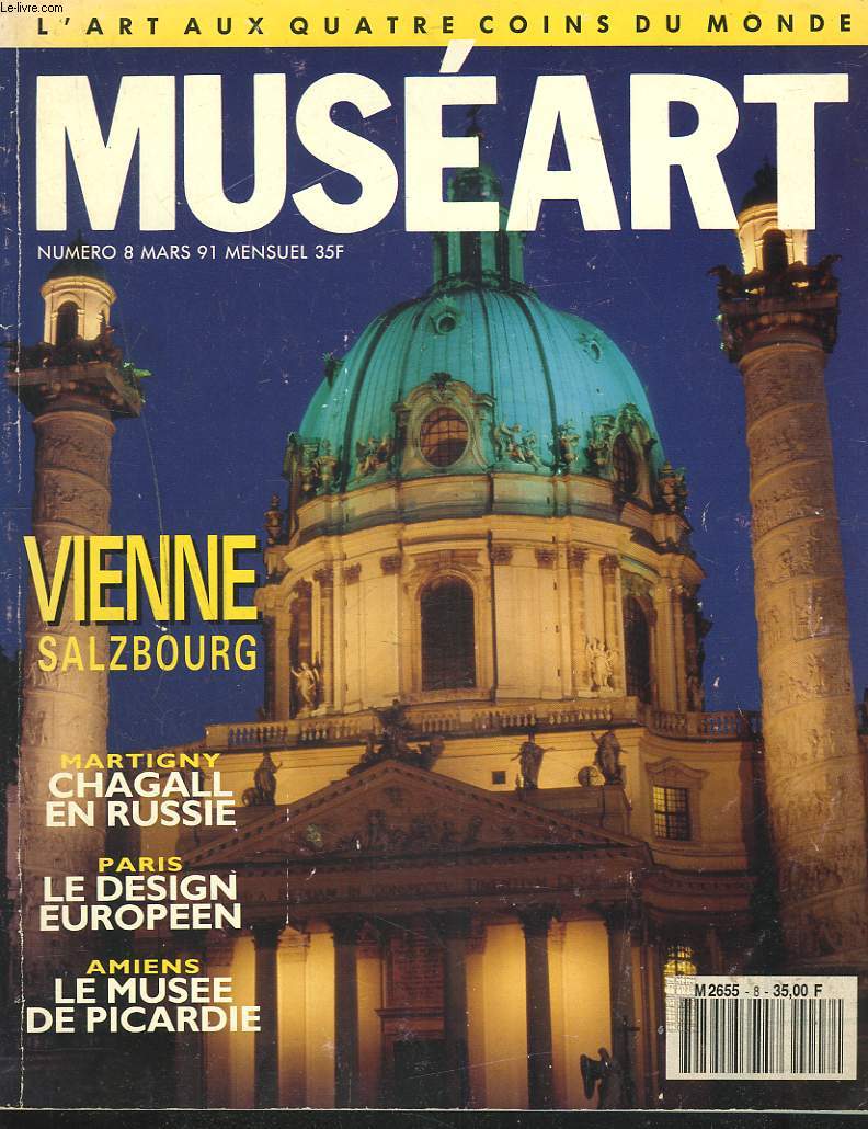 MUSEART, L'ART AUX QUATRE COINS DU MONDDE N8, MARS 1991. VIENNE, SALZBOURG/ MARTIGNY, CHAGALL EN RUSSIE/ PARIS, LE DESIGN EUROPEEN / AMIENS, LE MUSEE DE PICARDIE.