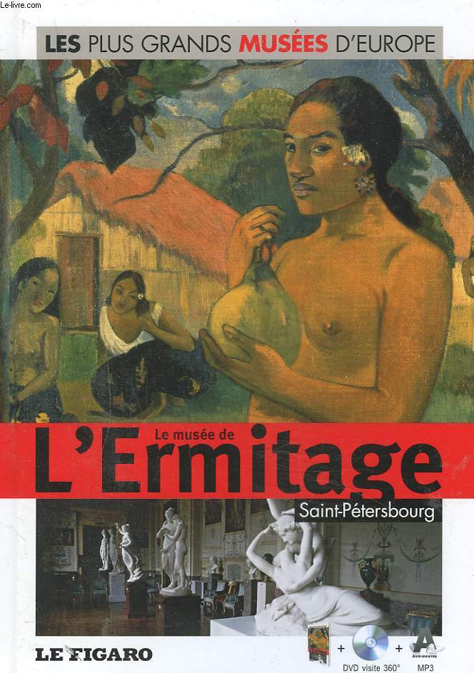 LE MUSEE DE L'ERMITAGE, SAINT-PETERSBOURG. (LIVRE SANS LE DVD-ROM)
