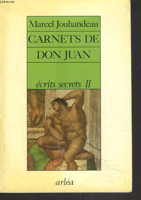 CARNETS DE DON JUAN. ECRITS SECRETS II.