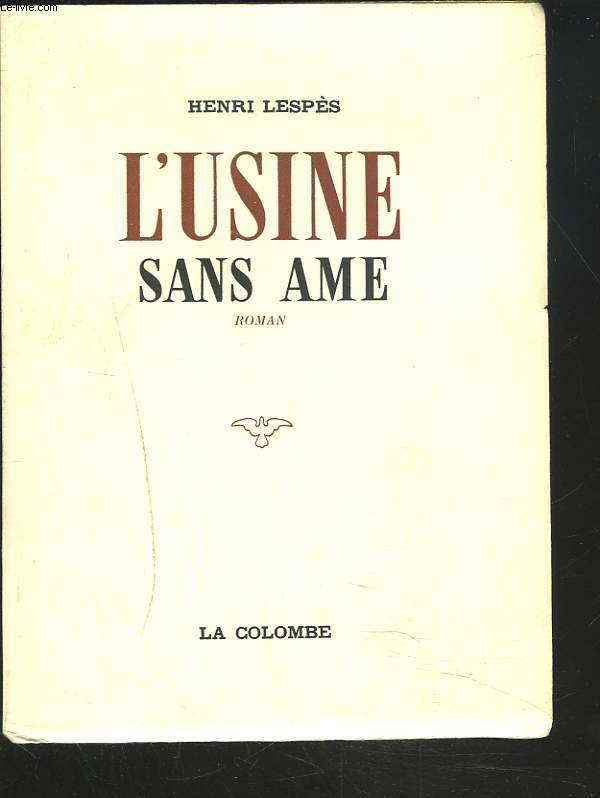 L'USINE SANS AME. ROMAN. + ENVOI DE L'AUTEUR.