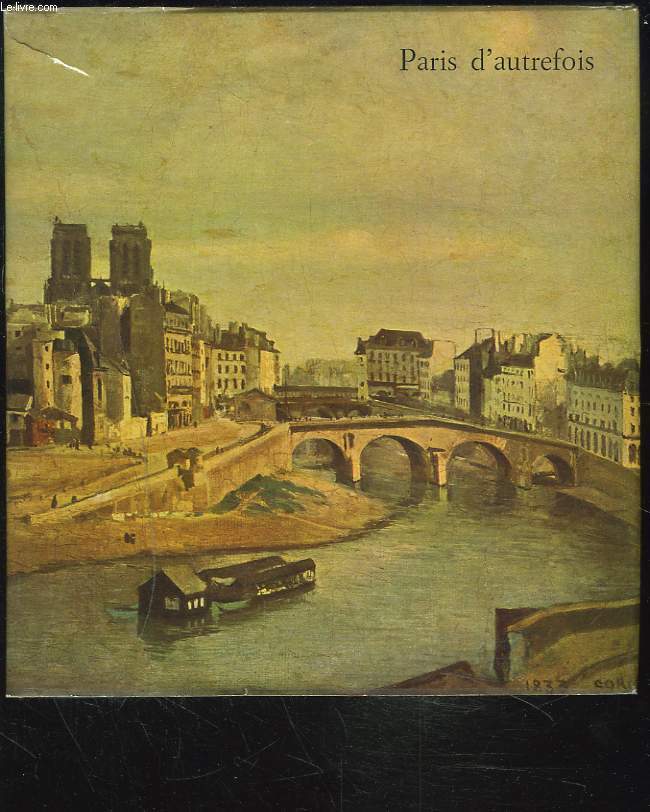 PARIS D'AUTREFOIS DE FOUQUET A DAUMIER.