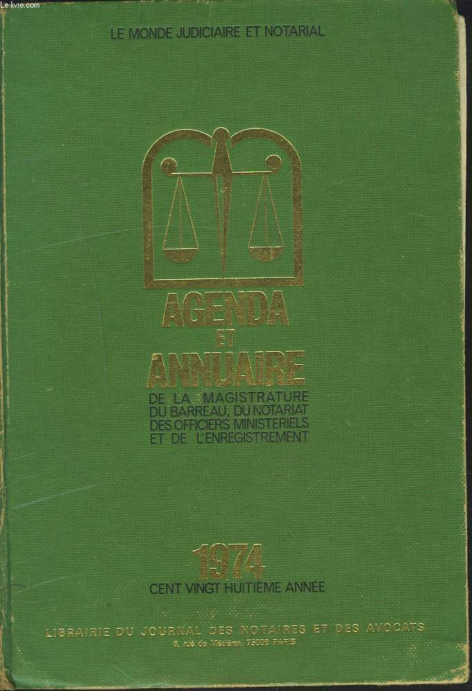 AGENDA ET ANNUAIRE DE LA MAGISTRATURE, DU BAREU, DU NOTARIAT, DES OFFICIERS MINISTERIELS ET DE L'ENREGISTREMENT. 128e ANNEE. 1974.