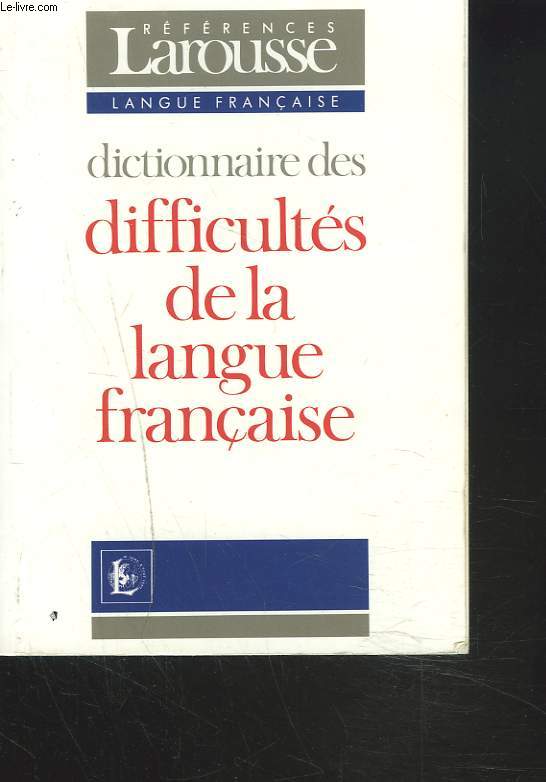 DICTIONNAIRE DES DIFFICULTES DE LA LANGUE FRANCAISE