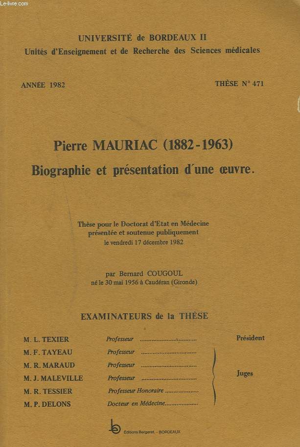 PIERRE MAURIAC (1882-1963). BIOGRAPHIE ET PRESENTATION D'UNE OEUVRE. (THESE)