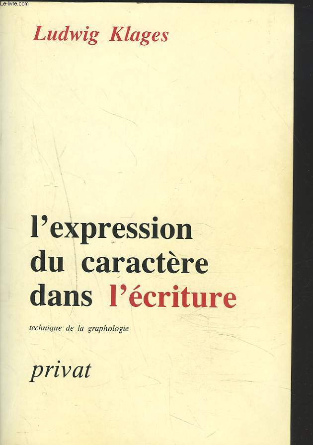 L'EXPRESSION D'UN CARACTERE DANS L4ECRITURE. TECHNIQUE DE LA GRAPHOLOGIE.