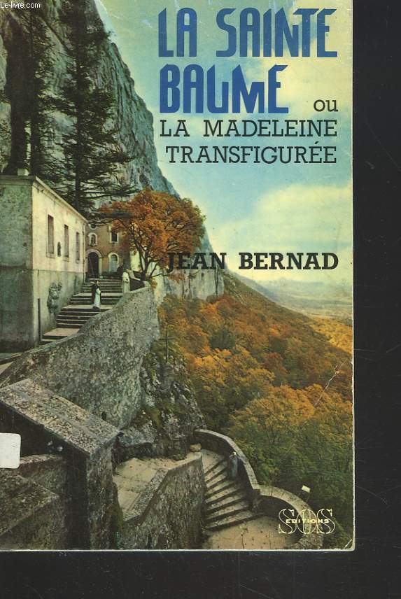 LA SAINTE BAUME ou LA MADELEINE TRANSFIGUREE.