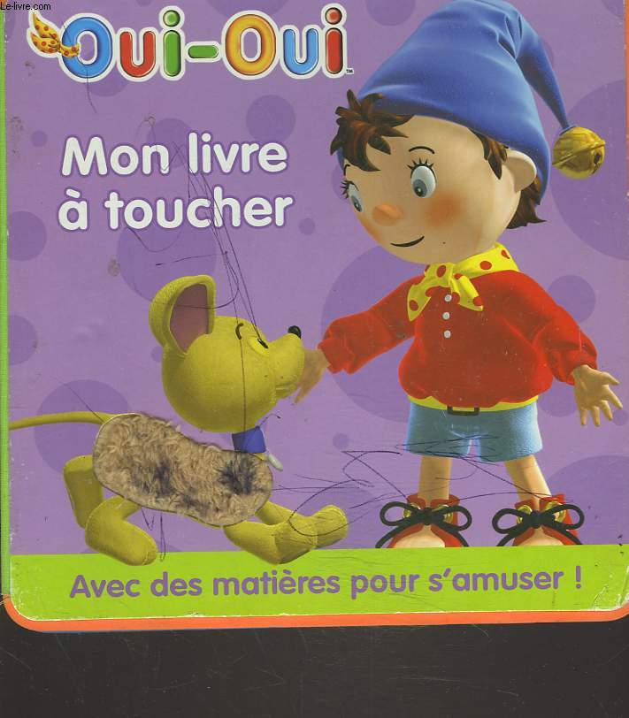 OUI-OUI. MON LIVRE A TOUCHER.