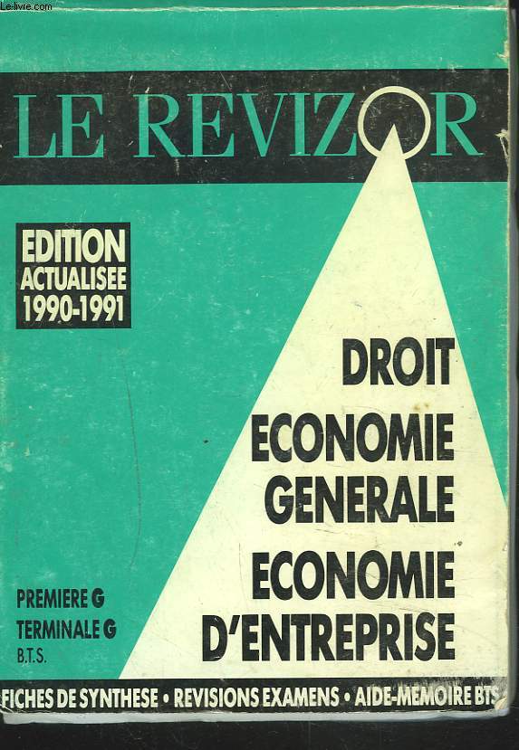 LE REVIZOR. DROIT, ECONOMIE GENERALE, ECONOMIE D'ENTREPRISE. PREMIERE G / TERMINALE G / B.T.S EDITION ACTUALISEE 1990-1991.