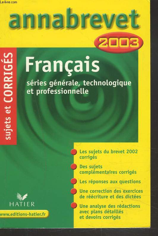 ANNABREVET 2003. FRANCAIS SERIES GENERALES, TECHNOLOGIQUES ET PROFESSIONNELLES. SUJETS ET CORRIGES.